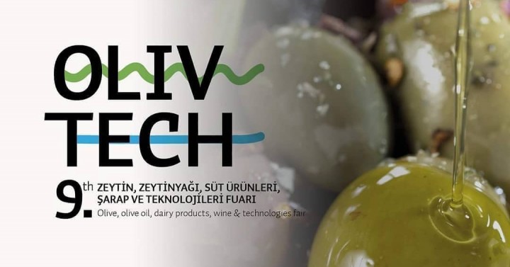 9. OLIVTECH “Zeytin, Zeytinyağı, Süt, Süt Ürünleri, Şarap ve Teknolojileri Fuarı 
