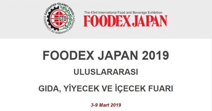 FOODEX JAPAN 2019  ULUSLARARASI  GIDA, YİYECEK VE İÇECEK FUARI, 3-9 Mart 2019
