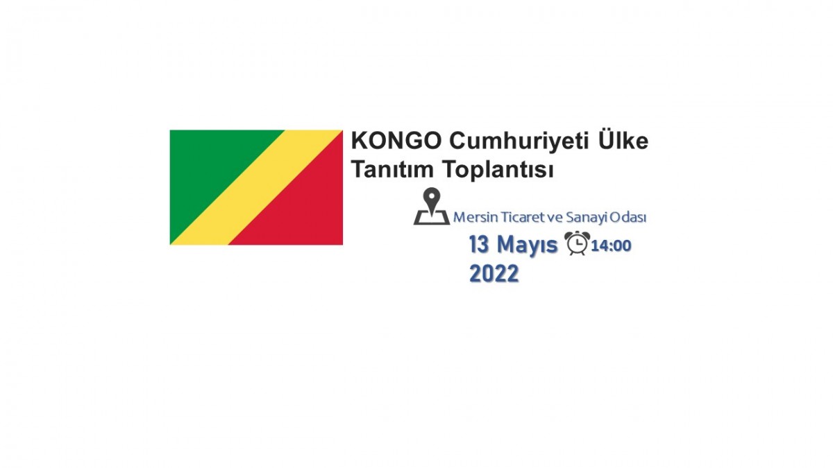 Kongo Cumhuriyeti Ülke Tanıtım Toplantısı, 13 Mayıs 2022, 14:00, MTSO