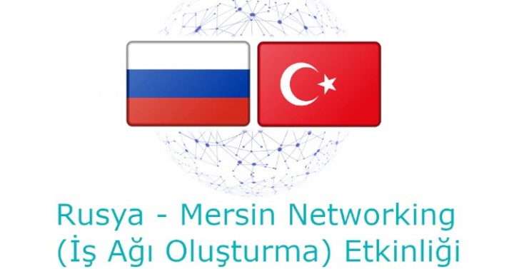 Rusya - Mersin Networking (İş Ağı Oluşturma) Etkinliği - 19.06.2023