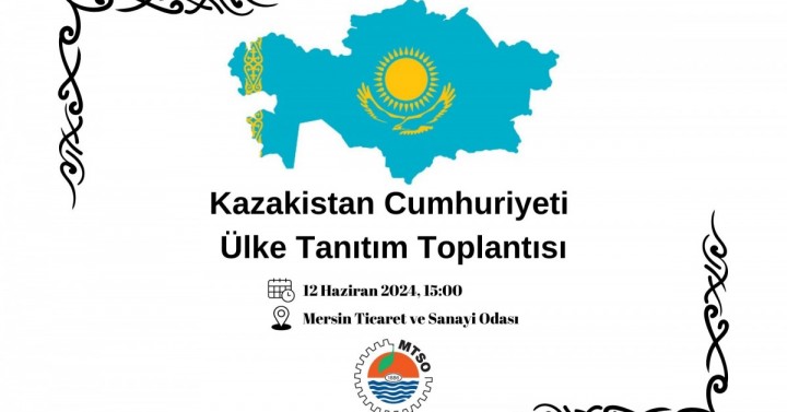 Kazakistan Cumhuriyeti Ülke Tanıtım Toplantısı