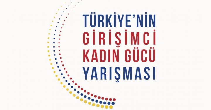 Türkiye'nin Girişimci Kadın Gücü Yarışması 