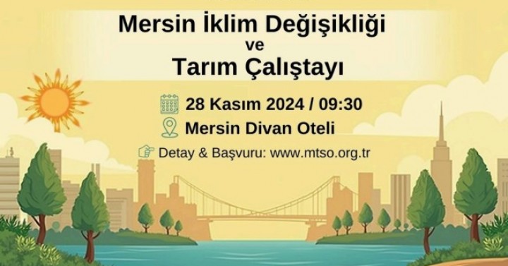 Mersin İklim Değişikliği ve Tarım Çalıştayı